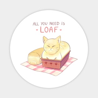 All You Need is Loaf - White Magnet